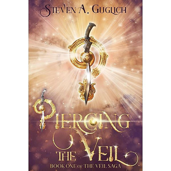 Piercing the Veil (The Veil Saga) / The Veil Saga, Steven A. Guglich