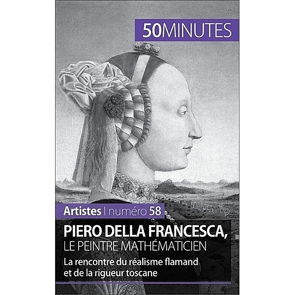 Piero Della Francesca, le peintre mathématicien, Delphine Gervais de Lafond, 50minutes