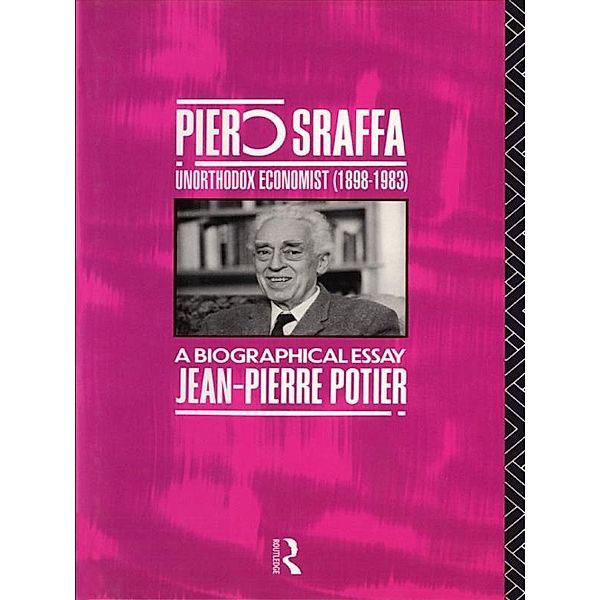 Piero Sraffa, Unorthodox Economist (1898-1983), Jean-Pierre Potier