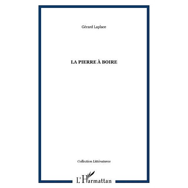 Pierre a boire La / Hors-collection, Gerard Laplace