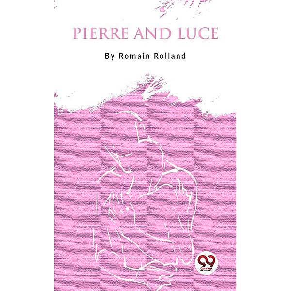 Pierre And Luce, Romain Rolland