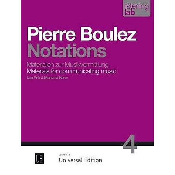 Pierre Boulez: Notations, Lea Fink, Manuela Kerer