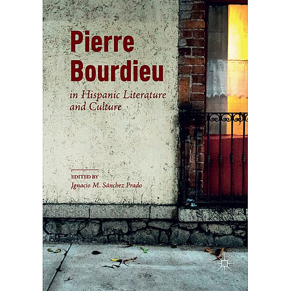 Pierre Bourdieu in Hispanic Literature and Culture