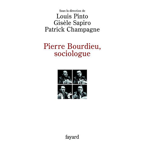 Pierre Bourdieu, sociologue / Histoire de la Pensée