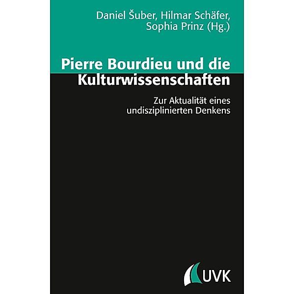 Pierre Bourdieu und die Kulturwissenschaften / Theorie und Methode Bd.59