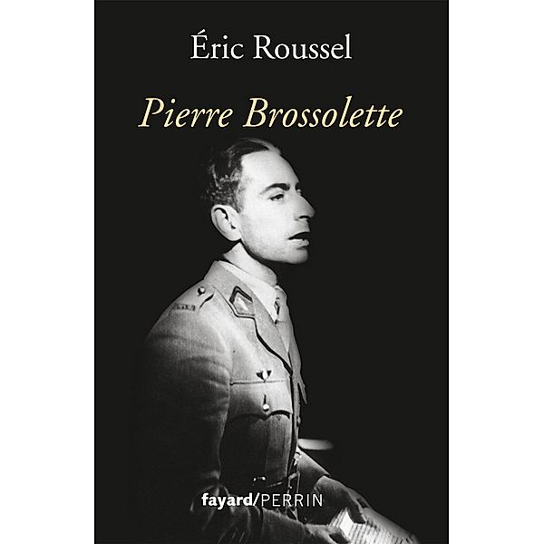 Pierre Brossolette / Biographies Historiques, Eric Roussel