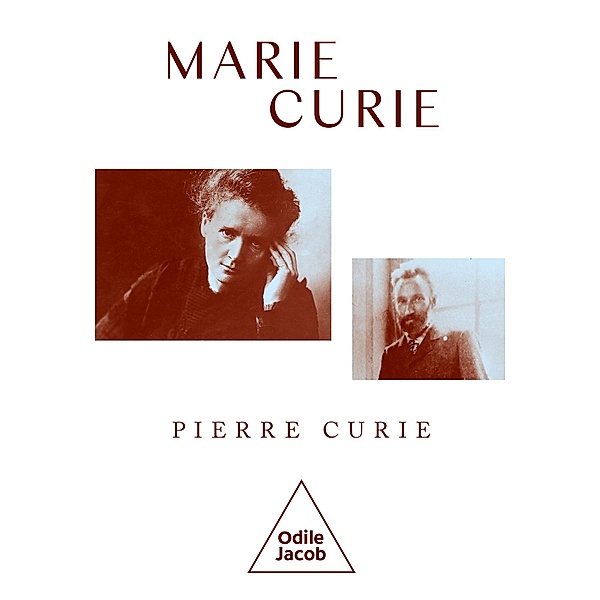 Pierre Curie / Odile Jacob, Curie Marie Curie
