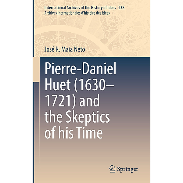 Pierre-Daniel Huet (1630-1721) and the Skeptics of his Time, José R. Maia Neto