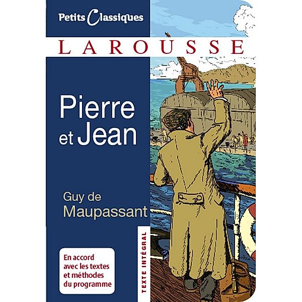 Pierre et Jean / Petits Classiques Larousse, Guy de Maupassant