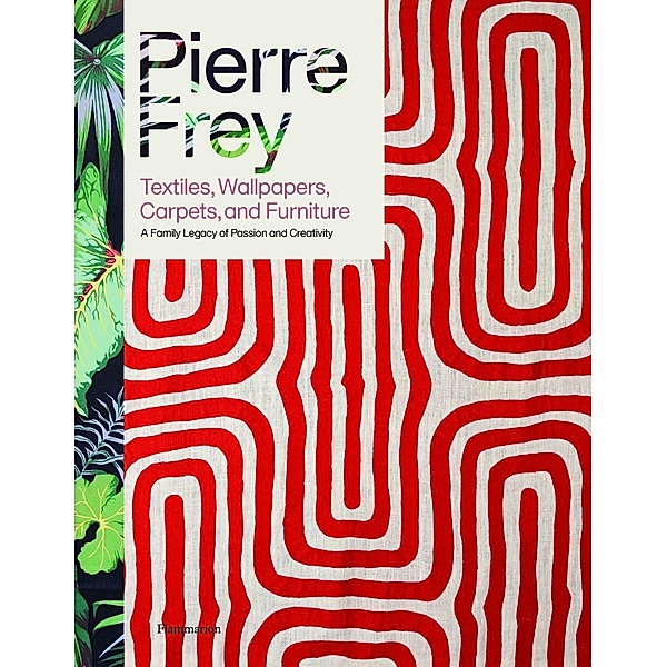 Pierre Frey: Textiles, Wallpapers, Carpets, and Furniture, Patrick Frey