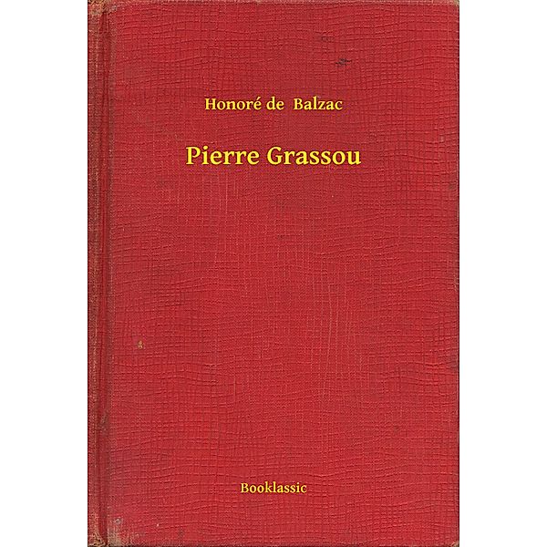 Pierre Grassou, Honoré de Balzac