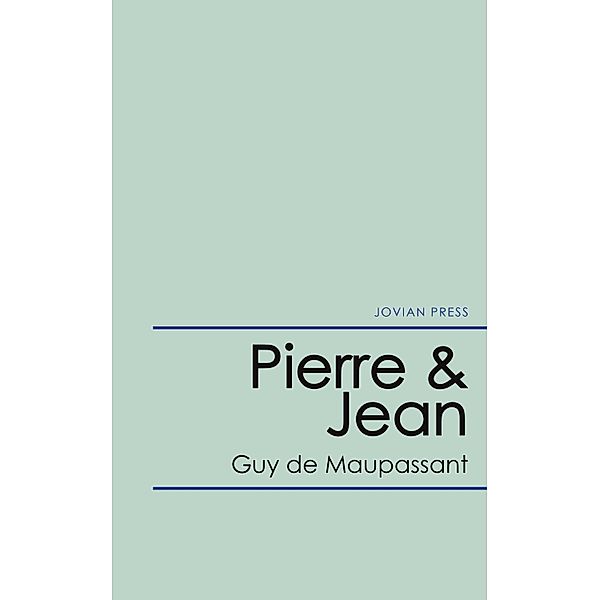 Pierre & Jean, Guy de Maupassant
