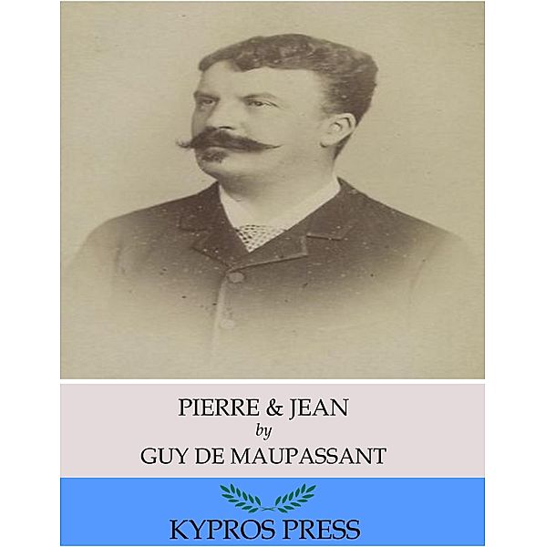 Pierre & Jean, Guy de Maupassant