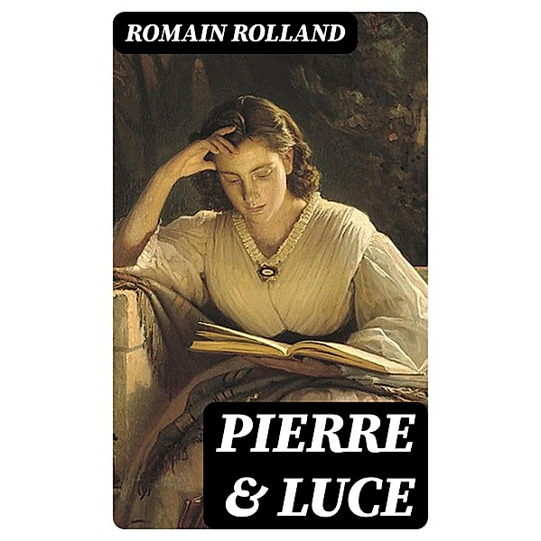 Pierre & Luce, Romain Rolland