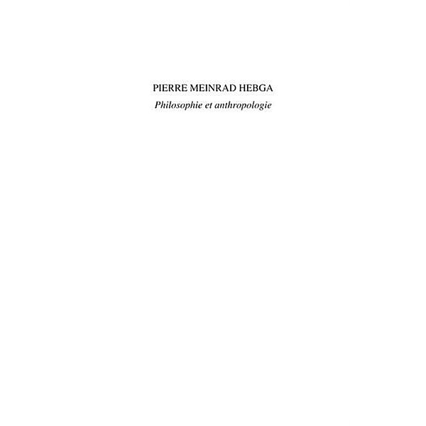 Pierre meinrad hebga - philosophie et anthropologie / Hors-collection, Kenmogne