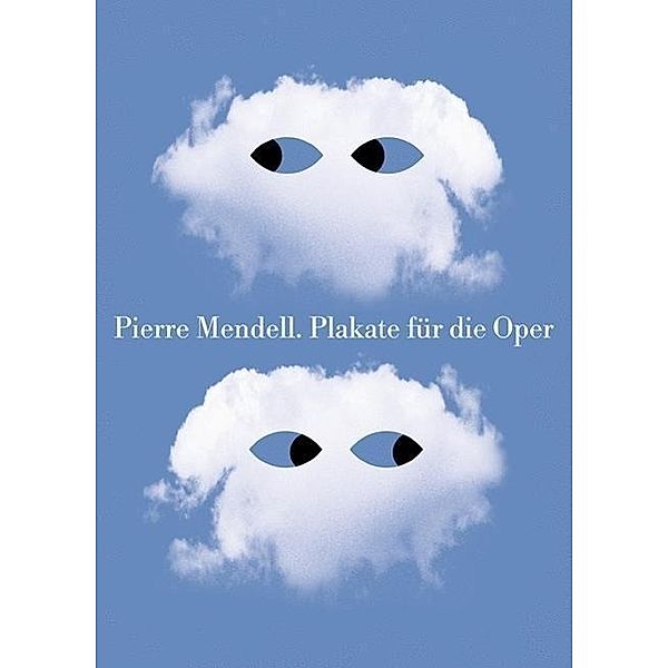 Pierre Mendell. Plakate für die Oper, Pierre Mendell