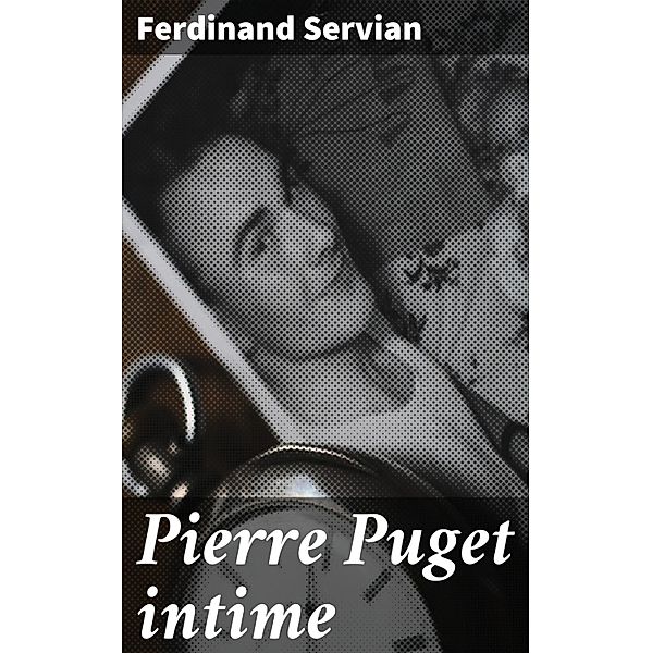 Pierre Puget intime, Ferdinand Servian