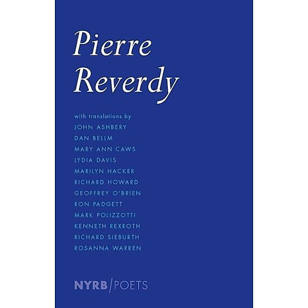 Pierre Reverdy / NYRB Poets, Pierre Reverdy