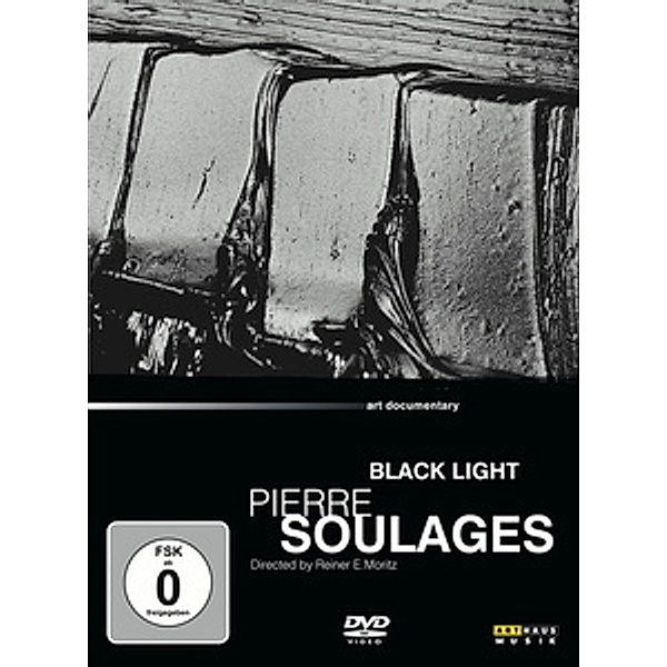 Pierre Soulage - Black Light, Reiner E. Moritz