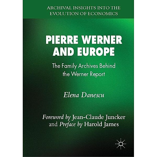 Pierre Werner and Europe / Archival Insights into the Evolution of Economics, Elena Danescu