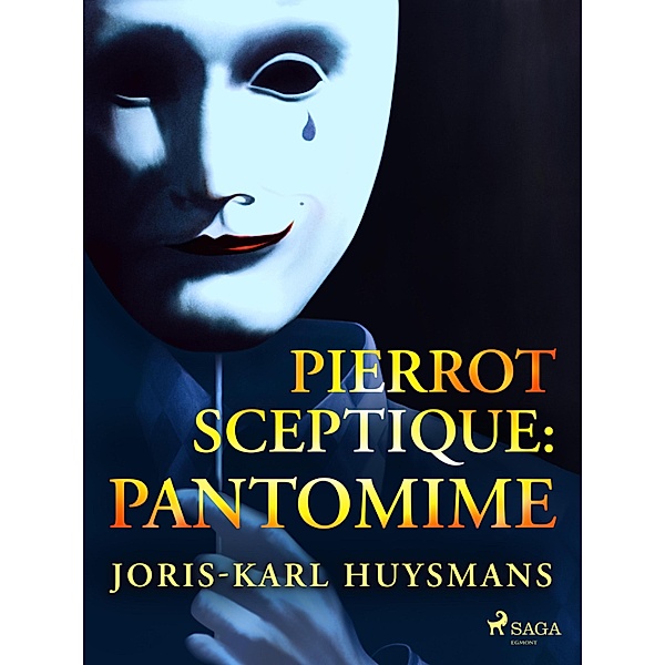 Pierrot Sceptique : pantomime, Joris-Karl Huysmans