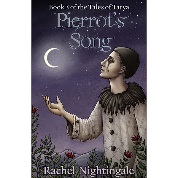 Pierrot's Song / Tales of Tarya Bd.3, Rachel Nightingale