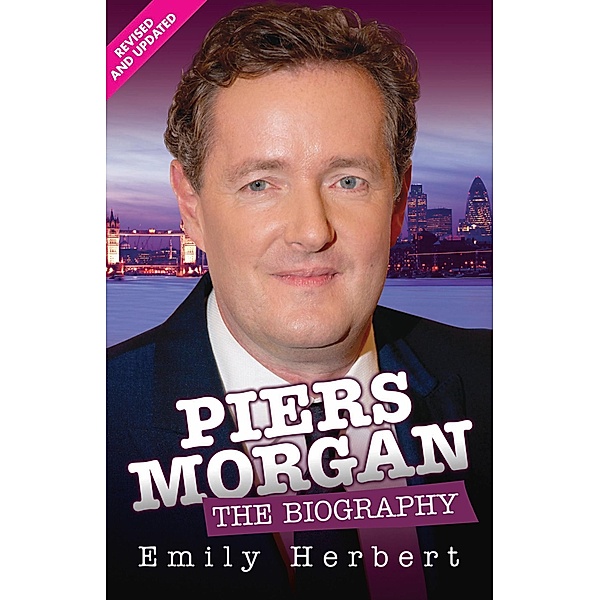 Piers Morgan - The Biography, Emily Herbert