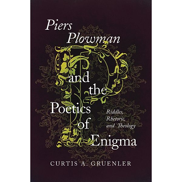 Piers Plowman and the Poetics of Enigma, Curtis A. Gruenler