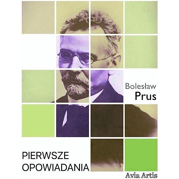 Pierwsze opowiadania, Boleslaw Prus