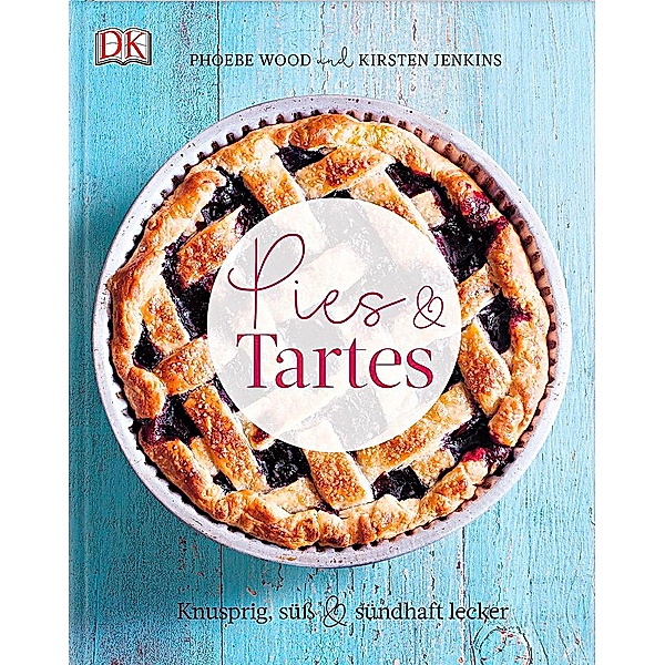 Pies & Tartes, Phoebe Wood, Kirsten Jenkins