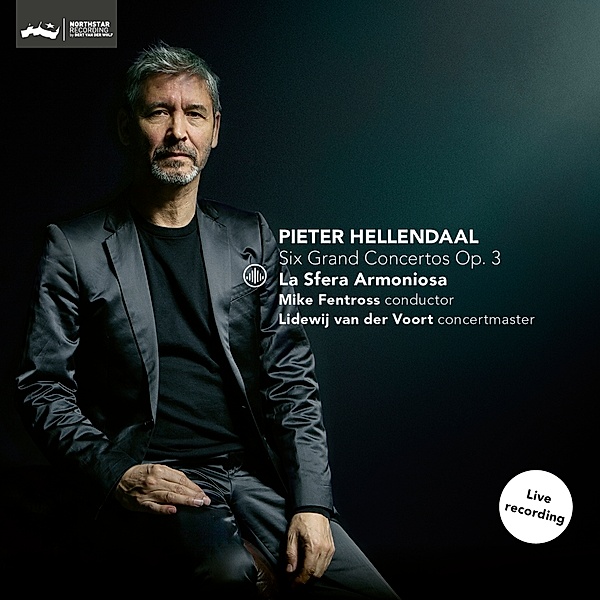 Pieter Hellendaal: Six Grand Concertos Op.3, La Sfera Armoniosa, Mike Fentross, Lidewij Van Der V