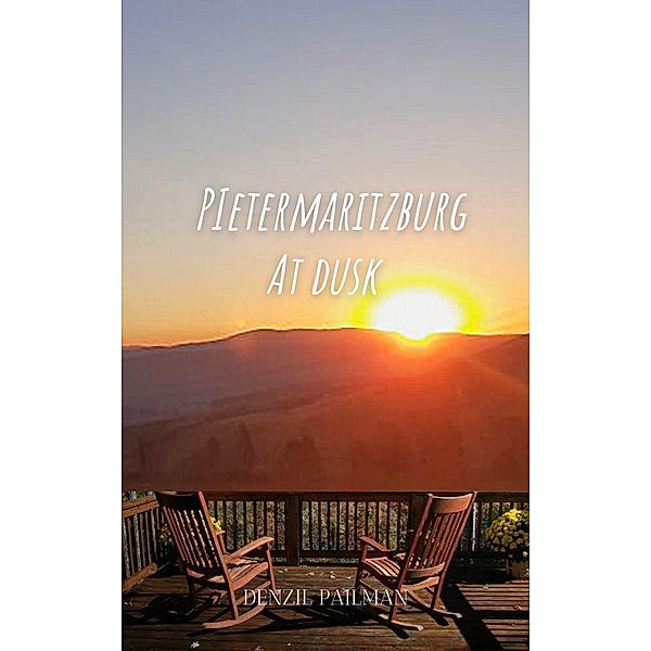 Pietermaritzburg at Dusk, Denzil Pailman