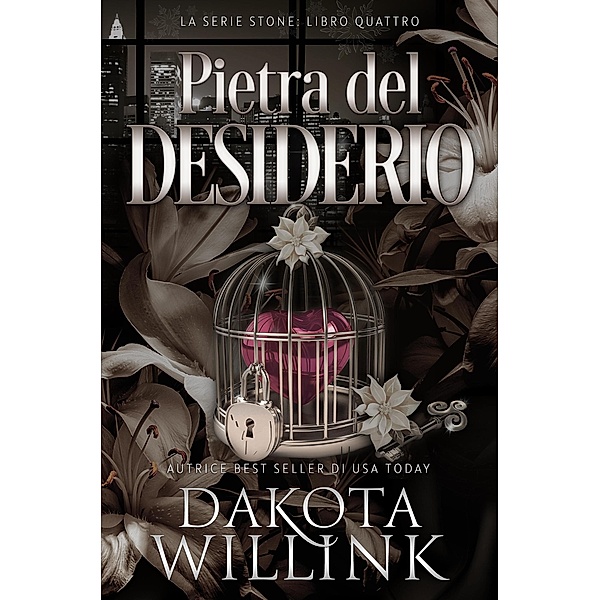 Pietra del Desiderio (La Serie Stone, #4) / La Serie Stone, Dakota Willink