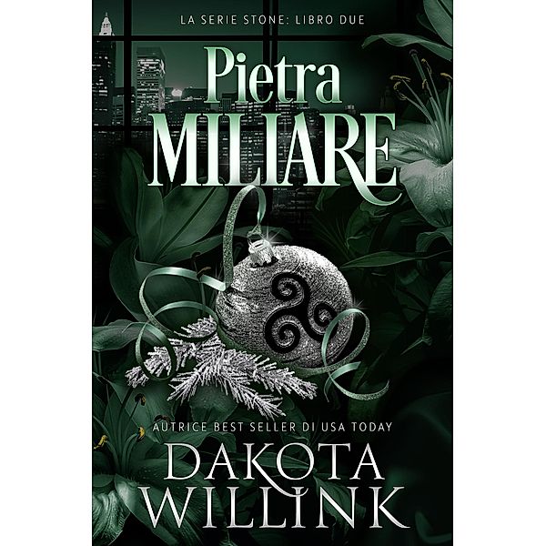 Pietra Miliare (La Serie Stone, #2) / La Serie Stone, Dakota Willink