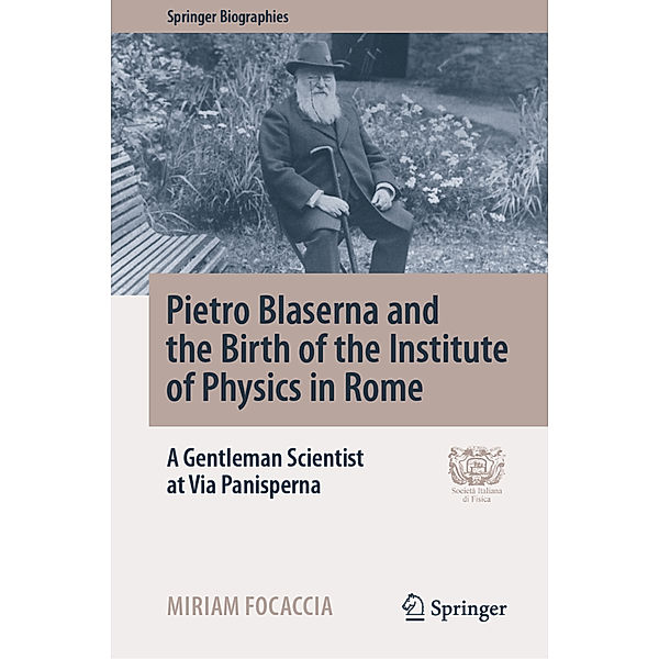 Pietro Blaserna and the Birth of the Institute of Physics in Rome, Miriam Focaccia
