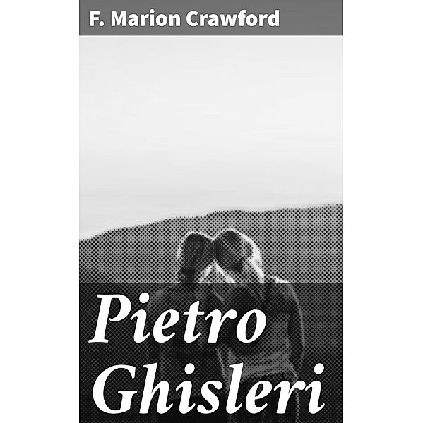 Pietro Ghisleri, F. Marion Crawford