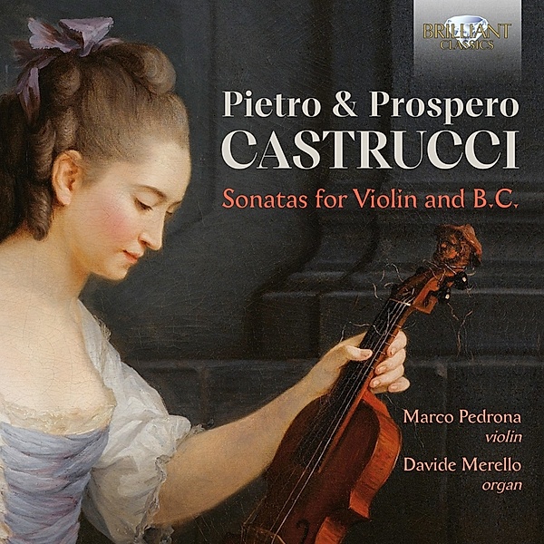 Pietro & Prospero Castrucci:Sonatas, Marco Pedrona, Davide Merello