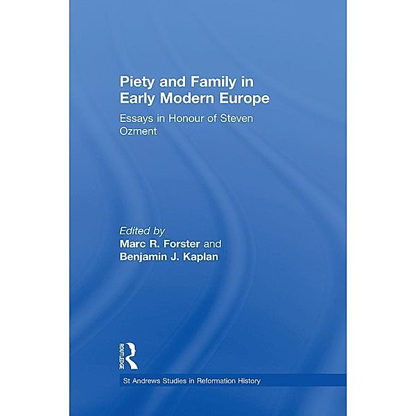 Piety and Family in Early Modern Europe, Marc R. Forster