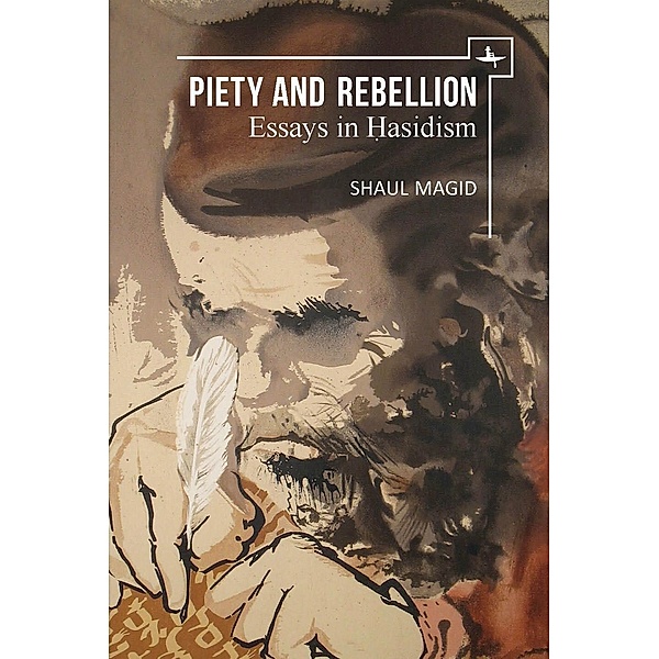 Piety and Rebellion, Shaul Magid