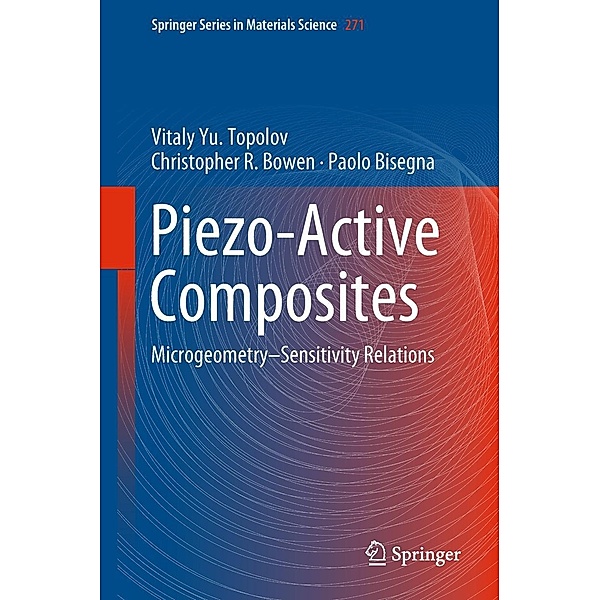 Piezo-Active Composites / Springer Series in Materials Science Bd.271, Vitaly Yu. Topolov, Christopher R. Bowen, Paolo Bisegna