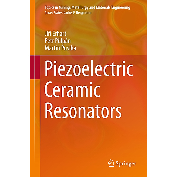 Piezoelectric Ceramic Resonators, Jirí Erhart, Petr Pulpán, Martin Pustka