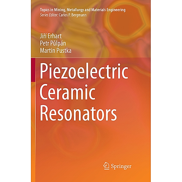 Piezoelectric Ceramic Resonators, Jirí Erhart, Petr Pulpán, Martin Pustka