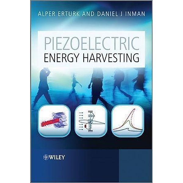 Piezoelectric Energy Harvesting, Alper Erturk, Daniel J. Inman