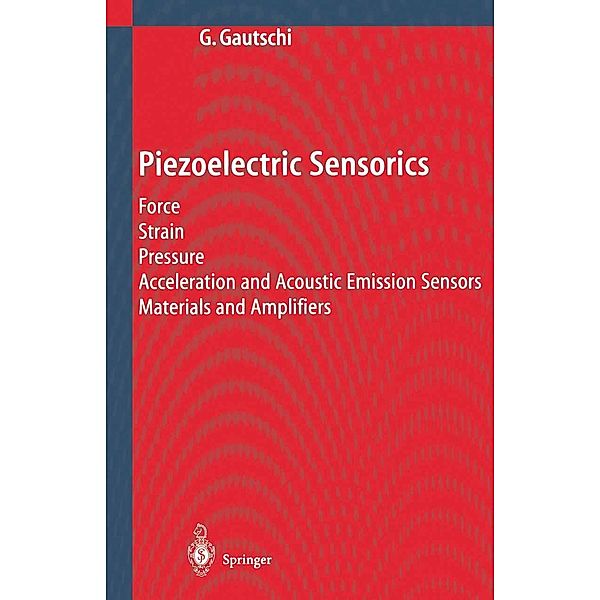 Piezoelectric Sensorics, Gustav Gautschi