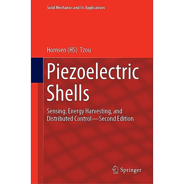 Piezoelectric Shells / Solid Mechanics and Its Applications Bd.247, Hornsen (HS) Tzou