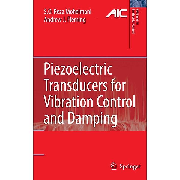 Piezoelectric Transducers for Vibration Control and Damping / Advances in Industrial Control, S. O. Reza Moheimani, Andrew J. Fleming