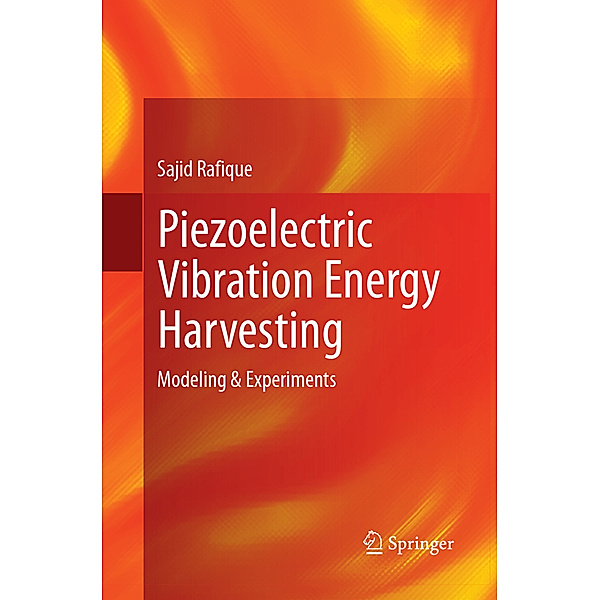 Piezoelectric Vibration Energy Harvesting, Sajid Rafique
