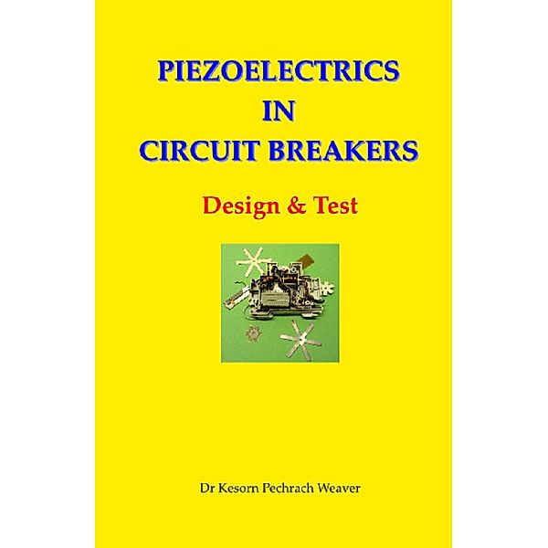 Piezoelectrics in Circuit Breakers, Dr Kesorn Pechrach Weaver