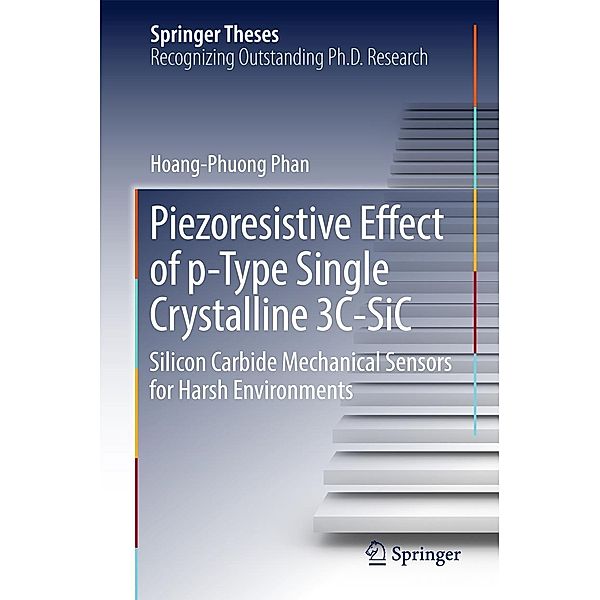 Piezoresistive Effect of p-Type Single Crystalline 3C-SiC / Springer Theses, Hoang-Phuong Phan