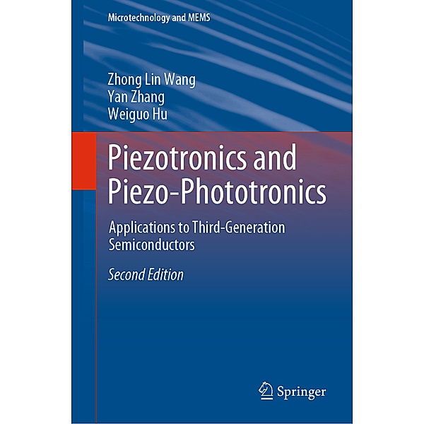 Piezotronics and Piezo-Phototronics, Zhong Lin Wang, Yan Zhang, Weiguo Hu